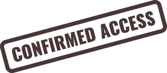Dark Brown Rectangular Stamp With White Text Confirmed Access On White Background Keywords