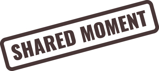 Dark brown stamp with the words Shared Moment in dark brown text on a white background Keywords