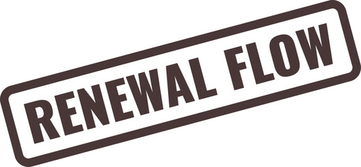 Renewal Flow text stamp with dark brown border and text on white background label