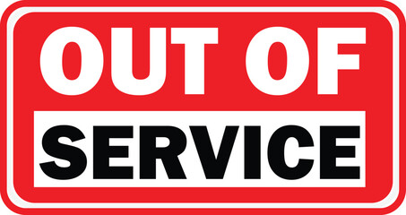 A rectangular red sign with a white border and the words 'OUT OF SERVICE' in bold white and black text, indicating unavailability.