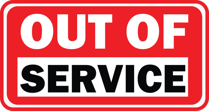 A rectangular red sign with a white border and the words 'OUT OF SERVICE' in bold white and black text, indicating unavailability.