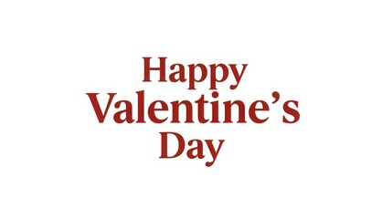 Happy valentines day in a bold modern sans serif font on white background with red text for greeting or celebration