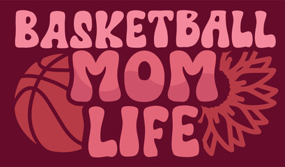 Basketball Mom Life: Expressing the vibrant life of a basketball mom, this image features a stylized basketball and a decorative sunflower.