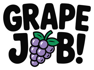 Grape Job Humorous Vector Typography Graphic with Bunch of Grapes Icon and Food Pun