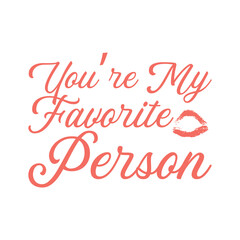 You're My Favorite Person Cute Heart Typography T-shirt Design