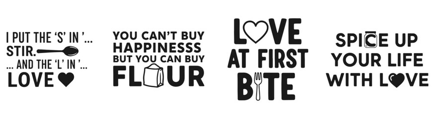 Culinary Quotes: A collection of charming quotes, offering kitchen-themed inspiration, from I put the S in stir..., through Spice up your life with Love.