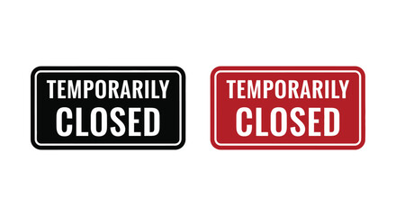 Temporarily Closed Signs in Black and Red Colors