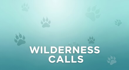Naklejka premium Wilderness calls text with paw prints on a blue gradient background, representing nature and wildlife exploration