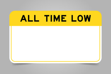 Label banner that have yellow headline with word all time low and white copy space, on gray background