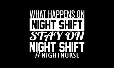 What happens on night shift stay on night shift t-shirt Printable Design Cut File for Cricut and Silhouette