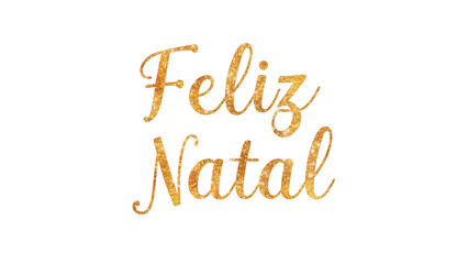 Feliz Natal, Merry Christmas in Portuguese. Elegant golden glitter calligraphy text for festive holiday designs. Isolated graphic design element with a transparent background for easy overlay.