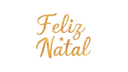 Feliz Natal, Merry Christmas in Portuguese, elegant script lettering with golden glitter texture. Festive holiday typography for celebration, isolated on a transparent background for overlay.