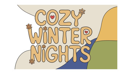 Cozy Winter Nights: Warm typography, invoking a sense of comfort and tranquility, is the heart of this design. It captures the essence of a serene winter experience.