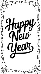 Happy New Year: A celebratory design for the new year with elegant lettering and decorative flourishes, perfect for holiday greetings and festive occasions.