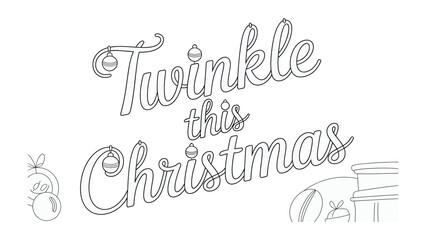 Twinkle this Christmas: A festive illustration shows the message with Christmas ornaments.