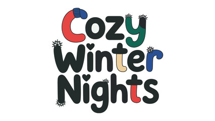 Cozy Winter Nights: The essence of winter coziness, with a vibrant text design perfect for evoking warmth and comfort during the cold season.