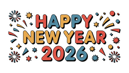 Happy New Year 2026: A vibrant and colorful design spells out Happy New Year 2026 with festive fireworks, stars, and bright colors. Ideal for greetings and celebrations. 