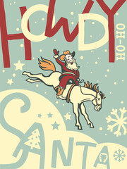 Howdy Santa rodeo vector illustration. Western Christmas illustration Santa Claus riding horse with typography Howdy Santa in vintage color palette on retro textures and winter decorative elements.