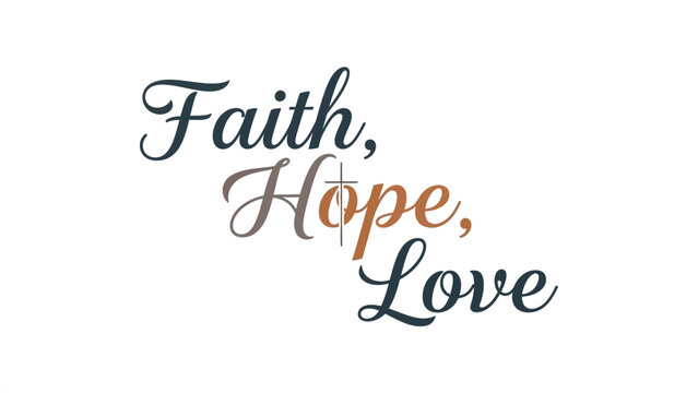 Inspirational words of faith hope and love with cross symbol