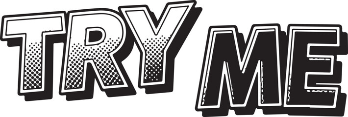 Bold &ldquo;TRY ME&rdquo; Comic-Style Typography with Halftone Texture Expressing Challenge and Confidence