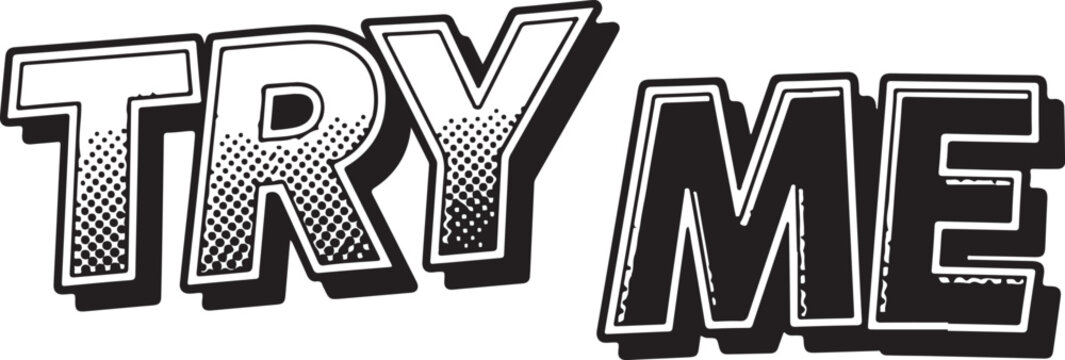 Bold &ldquo;TRY ME&rdquo; Comic-Style Typography with Halftone Texture Expressing Challenge and Confidence