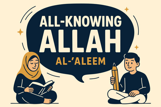 Al-'Aleem Banner. All-Knowing Allah (Al-?Aleem) banner, flat vector illustration, bold oversized text inside rounded blob, cartoon characters sitting calmly