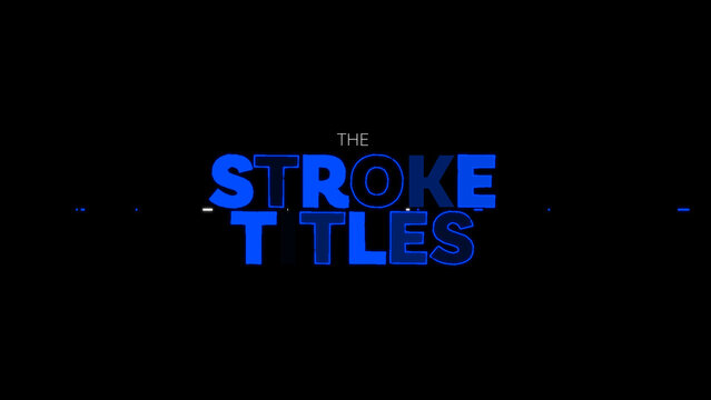 Stroke Opening Title 3