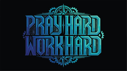 Obraz premium Pray Hard Work Hard Motivational Quote Design 4.