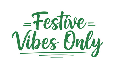 Festive vibes only holiday graphic design