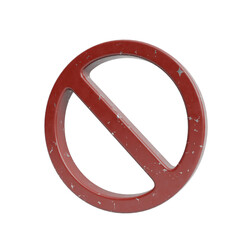 3D Render Rusty Red Prohibition Sign on White background