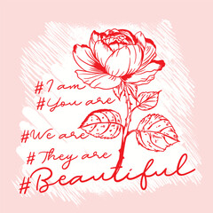 Fashion apparel print with red rose, we are all beautiful