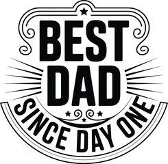 Dad Since Day One Black Text typography badge
