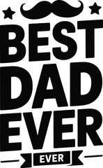 Dad Ever text with mustache and stars black and white