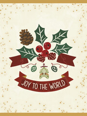 Vintage Style Christmas Greeting Card with Holly Berries and Joy to the World Banner.