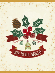 Vintage Style Christmas Greeting Card with Holly Berries and Joy to the World Banner.
