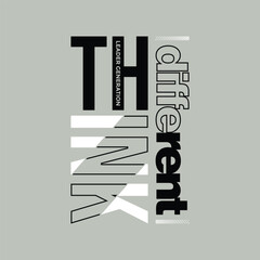 Naklejka premium Think different, Stylish slogan typography tee shirt design. Motivation and inspirational quote. Clothing,t shirt,apparel and other uses.