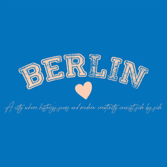 Vintage varsity college typography berlin city of germany !!! slogan text print with grunge texture for graphic tee t shirt or sweatshirt hoodie or sticker poster - Vector