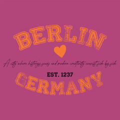 Vintage varsity college typography berlin city of germany !!! slogan text print with grunge texture for graphic tee t shirt or sweatshirt hoodie or sticker poster - Vector