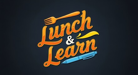 Orange Lunch and Learn text with fork and pen on dark background typography lettering