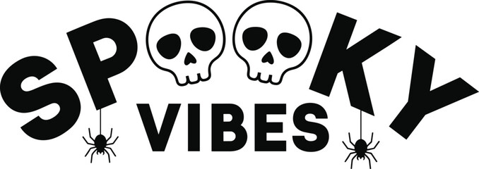 Spooky vibes Halloween typography illustration, skulls and hanging spiders lettering design, bold black and white vector artwork for shirts, posters, and decor © MD. NUR ISLAM