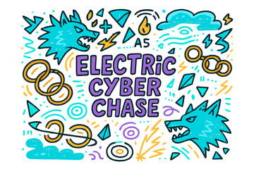Fototapeta premium Electric Cyber Chase. Electric cyber chase. Hand-drawn doodle illustration of Electric cyber chase. Cyber
