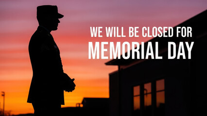 Closed for memorial day, honoring the fallen heroes