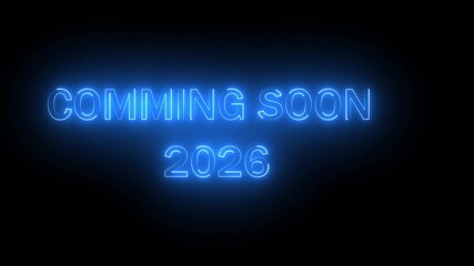 Coming soon 2026 text neon lights animation promote advertising next business concept. You can use to promote new brand, new business on your social network