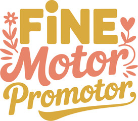 Fine Motor Promoter – Occupational Therapy Typography Illustration T-Shirt Design