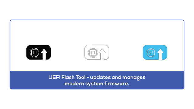 Uefi flash tool updates and manages modern system firmware