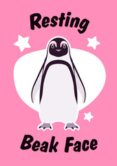 Resting beak face african penguin slogan poster. Inspirational quote for T-shirt printing, motivational copybook covers ready design, creative typography, cute tote bag decor. Vector illustration