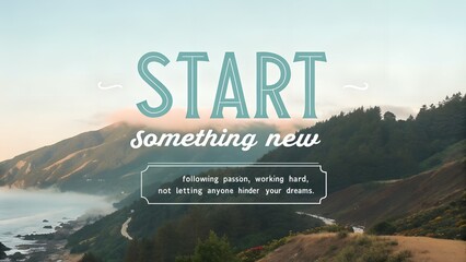 Start Something New Motivational Typography Poster with Elegant Soft Color Layout