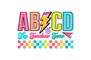 ABCD The Teacher Tour Lightning Bolt Retro Back to School Typography Sublimation Design