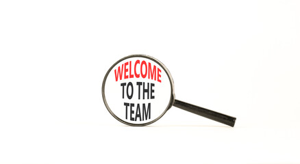 Support, help welcome to the team symbol. Concept words Welcome to the team on beautiful magnifying...