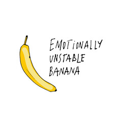 Emotionally unstable banana. Hand drawn banana vector illustration in a simple, artistic style. Cute tropical fruit drawing suitable for food design, healthy lifestyle concepts, packaging